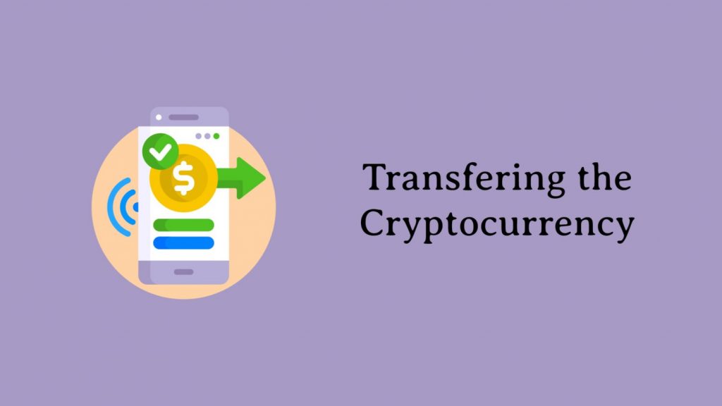 Transfering the Cryptocurrency