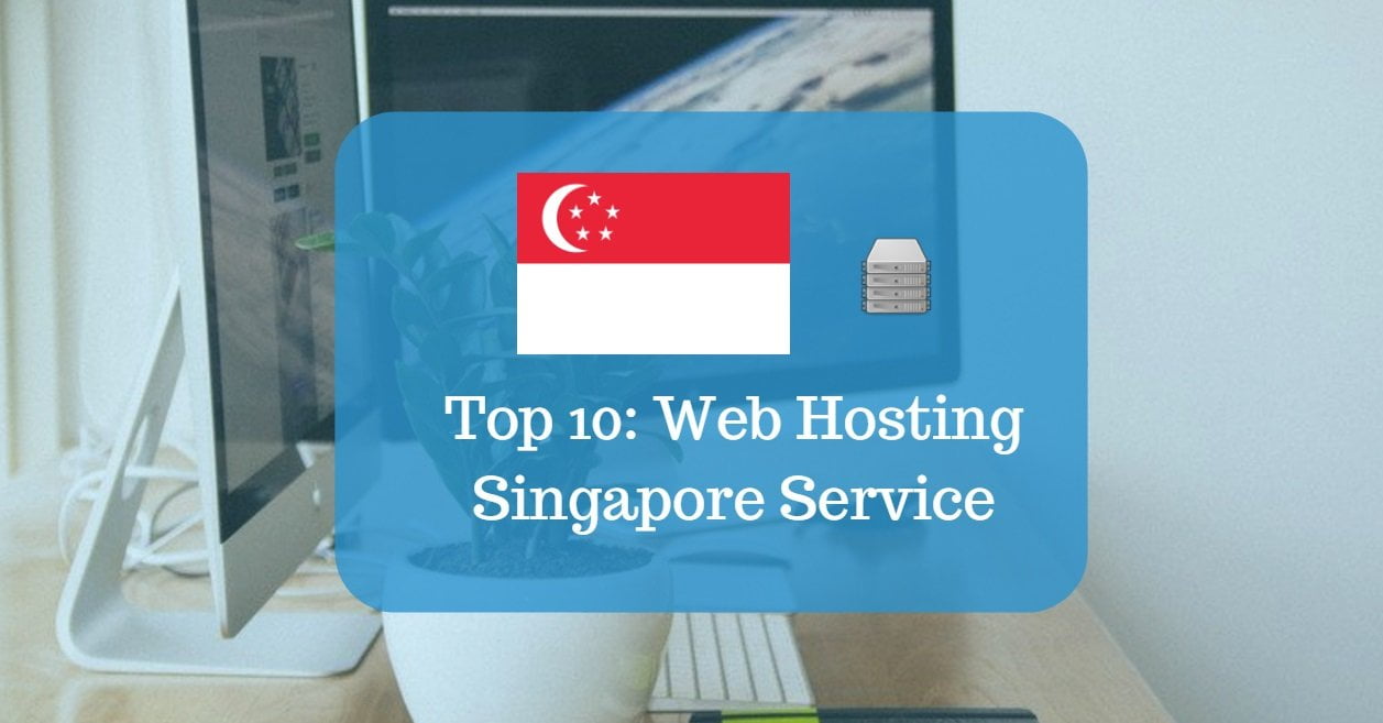 Top Ten Best Web Hosting Singapore - 2021